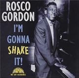 Rosco Gordon - I m Gonna Shake It