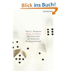 Wider die G�tter: Die Geschichte der modernen Risikogesellschaft