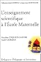 L'enseignement scientifique et technique � l'�cole maternelle (Guide p�dagogique)