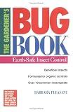 The Gardener's Bug Book: Earth-Safe Insect Control