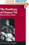 The Pontificate Of Clement VII: History, Politics, Culture (Catholic Christendom, 1300-1700)