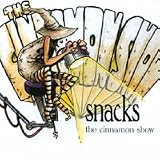 Snacks - The Cinnamon Show ( Audio CD ) - B00028KO10