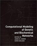 Computational Modeling of Genetic and Biochemical Networks (Computational Molecular Biology)