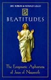 The Beatitudes: Living With Blessings, Meditation and Prayer