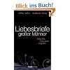 Liebesbriefe gro�er M�nner: Ewig dein, ewig mein, ewig uns