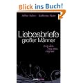 Liebesbriefe gro�er M�nner: Ewig dein, ewig mein, ewig uns