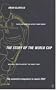 The Story Of The World Cup (new edition): The Essential Companion to Japan 2002