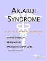 Aicardi Syndrome - A Medical Dictionary, Bibliography, and Annotated Research Guide to Internet References