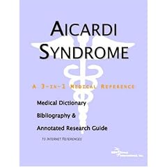 Aicardi Syndrome - A Medical Dictionary, Bibliography, and Annotated Research Guide to... by ICON Health Publications