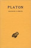 Dialogues suspects ; Second Alcibiade ; Hipparque ; Minos ; les Rivaux ; Théages ; Clitophon