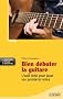 Bien d�buter la guitare (Ed 2011)
