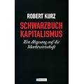 Schwarzbuch Kapitalismus: Ein Abgesang auf die Marktwirtschaft