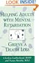 Helping Adults with Mental Retardation Grieve a Death Loss