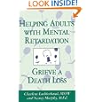 Helping Adults with Mental Retardation Grieve a Death Loss