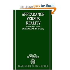 Appearance Versus Reality ' New Essays on the Philosophy of F. H. Bradley ': New Essays on Bradley's Metaphysics (Mind Association Occasional)