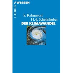 Der Klimawandel: Diagnose, Prognose, Therapie