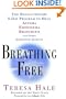 Breathing Free: The Revolutionary 5-Day Program to Heal Asthma, Emphysema, Bronchitis, and Other Respiratory Ailments