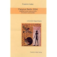 Papyrus Berlin 3024: Gespr�ch eines Lebensm�den mit seinem Lebenswillen