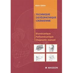 Technique osth�opathique cr�nienne : Biom�canique, pathom�canique et diagnostic manuel