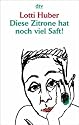 Diese Zitrone hat noch viel Saft!: Ein Leben