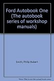 Ford autobook one : a workshop manual for the Anglia, Prefet, Classic, Corsair and Cortina from September 1959 onwards including Lotus, GT, Super, Capri, van and estate versions (all fitted with four-