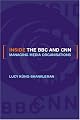 Inside the BBC and CNN: Managing Media Organisations