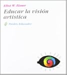 Educar la vision artistica / Educatin...