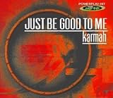 Just Be Good to Me