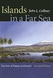 Islands In A Far Sea: The Fate Of Nature In Hawai'i (A Latitude 20 Book)
