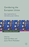 Gendering the European Union : new approaches to old democratic deficits