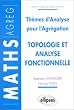 Topologie et analyse fonctionnelle : Th�mes d'analyse pour l'agr�gation