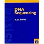 Click here to buy DNA SEQUENCING (The Basics) by  T. A. Brown.