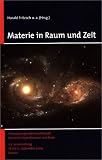 Materie in Raum und Zeit - Harald Fritzsch, J&ouml;rg Hacker, Henning Hopf