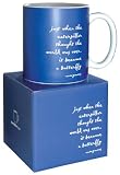 Quote Just When The Caterpillar Mug