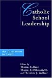 Catholic School Leadership: An Invitation to Lead