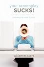 Your Screenplay Sucks...