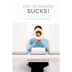 Your Screenplay Sucks!: 100 Ways to Make It Great