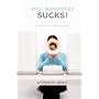 Your Screenplay Sucks!: 100 Ways to Make It Great