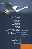 Unfold Your Wings And Watch Life Take Off