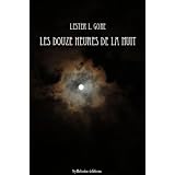 LES DOUZE HEURES DE LA NUITpar LESTER L. GORE