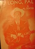 SO LONG, PAL. By Al Dexter. Recorded by Al Dexter and his Troopers on Okeh record no. 6718.
