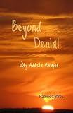 Beyond Denial -- Why Addicts Relapse