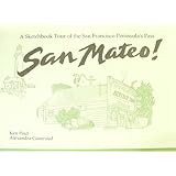 San Mateo A Sketchbook Tour of the San Francisco Peninsula's Past