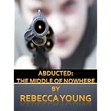 Abducted: The Middle of Nowhere