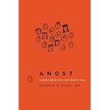 Angst:Origins of Anxiety and Depression