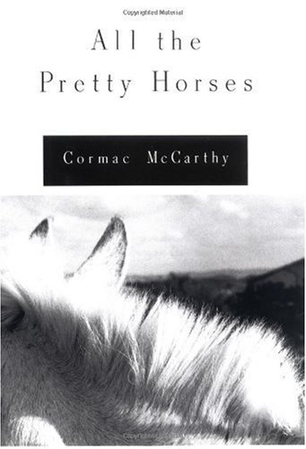 By Cormac McCarthy: All the Pretty Horses