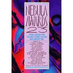 Nebula Awards 23: Sfwa's Choices for the Best Science Fiction and Fantasy 1987 (Nebula Awards Showcase)