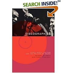 Discographies: Dance, Music, Culture and the Politics of Sound