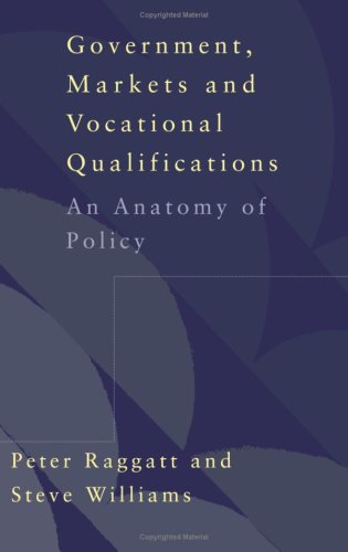 Government, Markets and Vocational Qualifications: An Anatomy of Policy