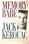 Memory Babe. A Critical Biography of Jack Kerouac